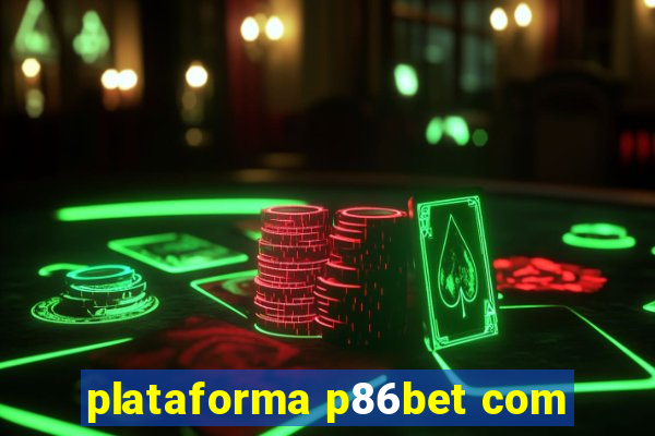 plataforma p86bet com